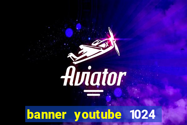 banner youtube 1024 x 576